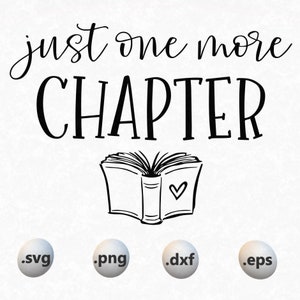 May include: Black and white illustration of an open book with the text "just one more chapter" above it. The book has a heart on the spine. The image is for a digital download of a design for crafting.