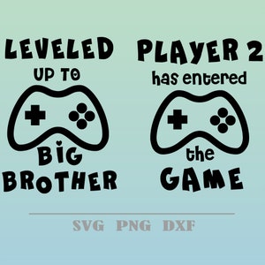 Big brother Svg Png DXF, Leveled up Svg, Game controller Svg, brothers matching shirts, matcing shirts Svg, baby svg png, gaming svg png dxf