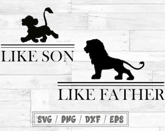 Like Father Like Son SVG, LionKing Family SVG, SimbaSVG, Family Svg, Dad and Son Svg, Png, Dxf, Eps, Printable Design Files