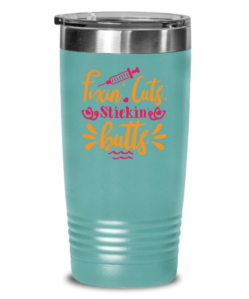 coffee or tea tumbler keeps drinks hot or cold to-go insulated multi-use practical shatte... funny nurse life Fixing cuts sticking butts