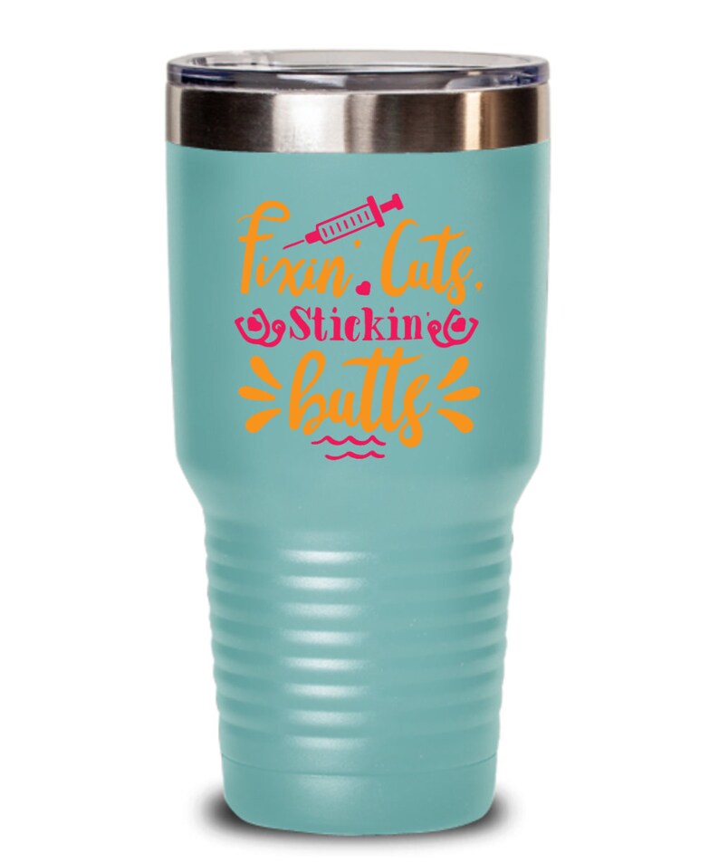 coffee or tea tumbler keeps drinks hot or cold to-go insulated multi-use practical shatte... funny nurse life Fixing cuts sticking butts