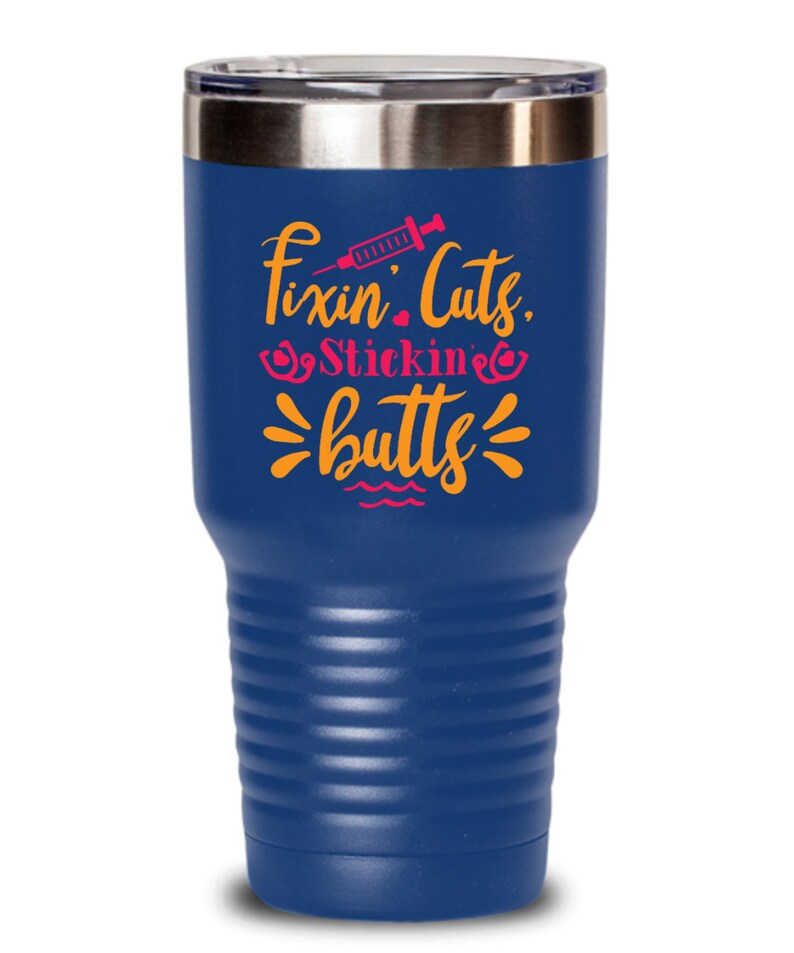coffee or tea tumbler keeps drinks hot or cold to-go insulated multi-use practical shatte... funny nurse life Fixing cuts sticking butts