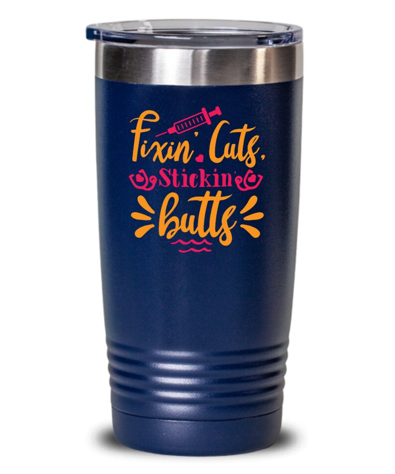 coffee or tea tumbler keeps drinks hot or cold to-go insulated multi-use practical shatte... funny nurse life Fixing cuts sticking butts