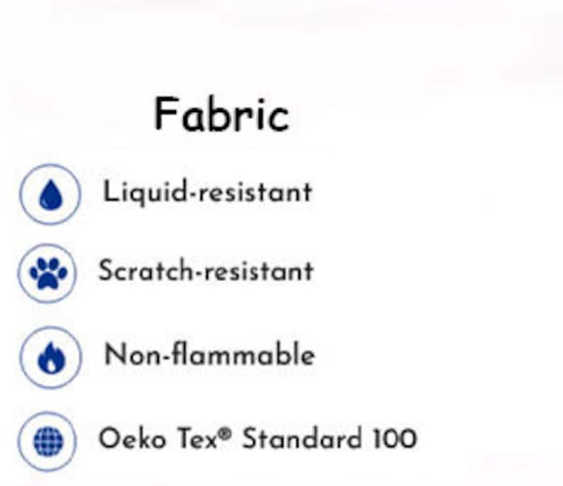 May include: A graphic showing four icons representing fabric features: liquid-resistant, scratch-resistant, non-flammable, and Oeko-Tex Standard 100.