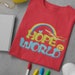 Hope World Hobicore Unisex Shirt Tshirt | Hobihearteu Shop | hobipalooza 