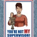 You're Not My Supervisor Unisex Tee / Archer / Cheryl / Carol / Cristol ...