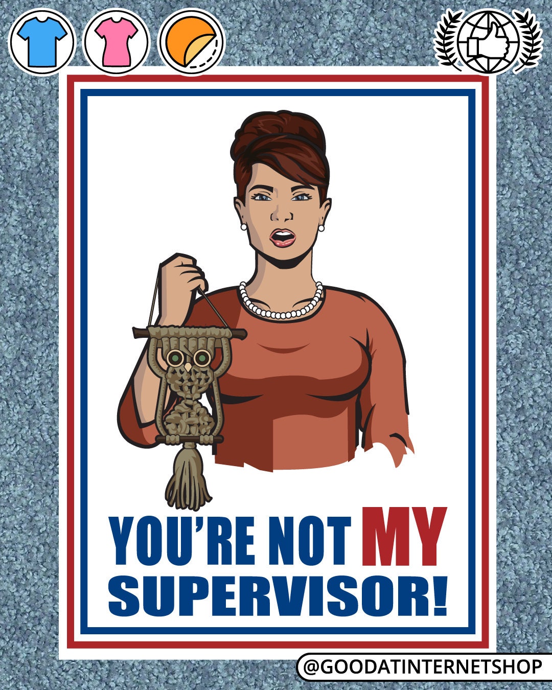 You're Not My Supervisor Unisex Tee / Archer / Cheryl / Carol / Cristol ...