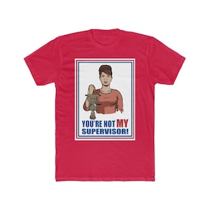 You're Not My Supervisor Unisex Tee / Archer / Cheryl / Carol / Cristol ...