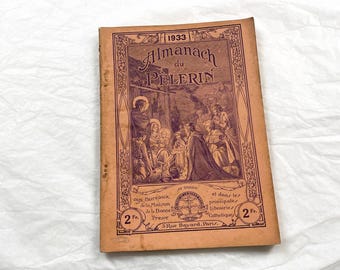 1933 - 128-page French almanac of the year 1933 - Almanach du Pélerin with many illustrations, articles, novels, etc - 128 pages
