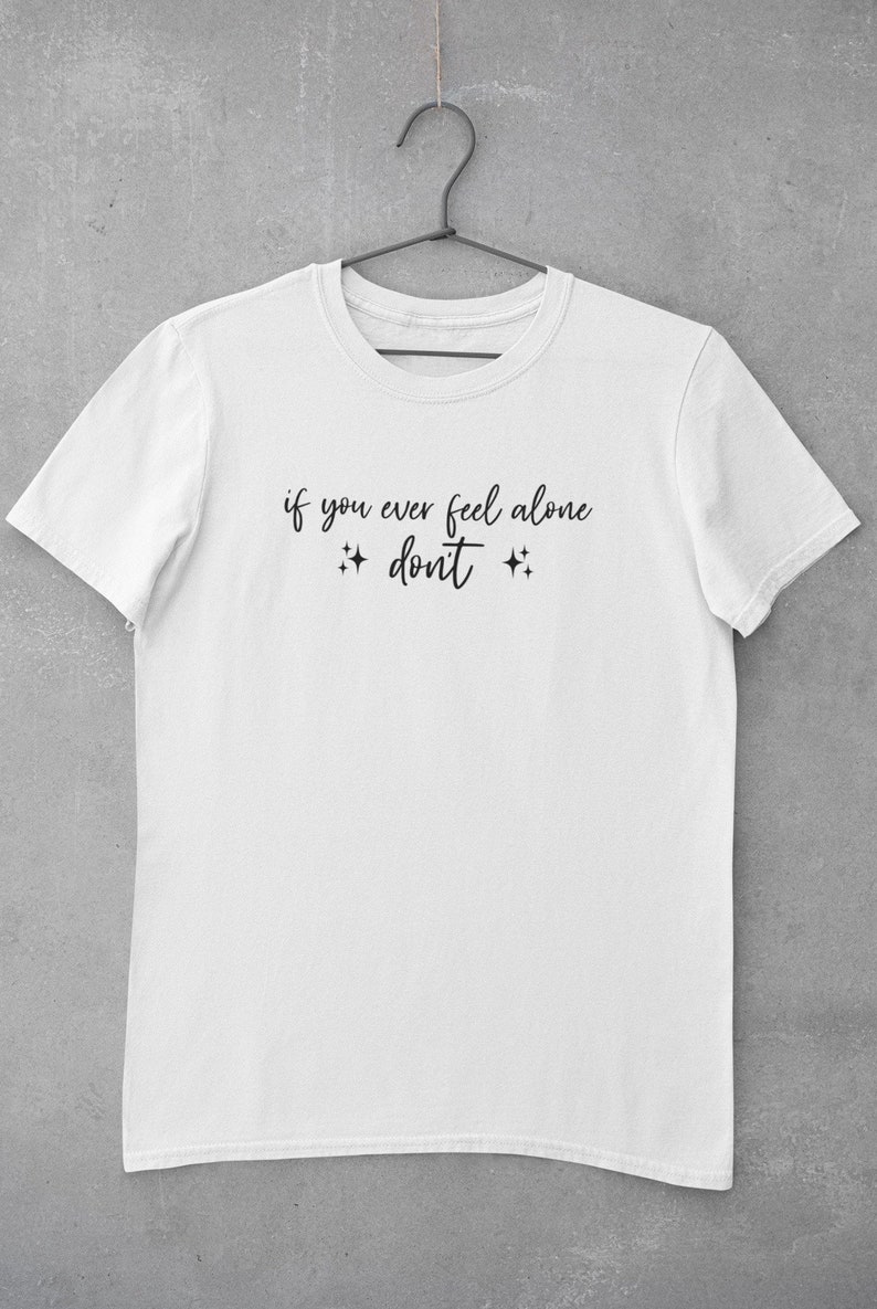 If You Ever Feel Alone T-shirt / One Direction / Dont Forget | Etsy