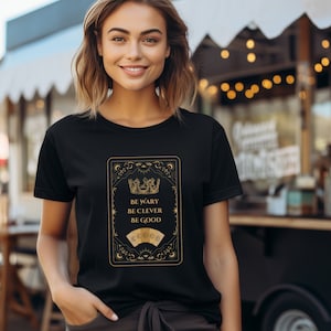 Be Wary Be Clever Be Good Shirt Tarot Card with Cards One Dark Window Two Twisted Crowns Rachel Gillig Bookish T Shirt