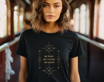 Be Wary Be Clever Be Good Shirt Celestial One Dark Window Two Twisted Crowns Rachel Gillig Bookish T Shirt