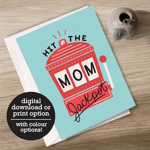 Hit the Mom Jackpot - Anniversaire de maman - Fête des mères - 12 h Téléchargement numérique - Carte de vœux imprimée