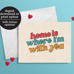 La maison est avec vous - Saint-Valentin - Love Card - Anniversaire - 12 HR Digital Download - Carte de vœux imprimée