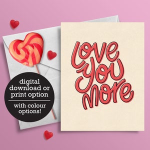 Love You More - Saint-Valentin - Love Card - Anniversaire - 12 HR Digital Download - Carte de vœux imprimée