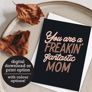 Je bent een Freakin 'Fantastic Mom - Moederdag - Thanks Mom - 12 HR Digital Download - Printed Greeting Card