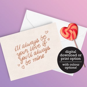 Je serai toujours ton amour - Saint-Valentin - Carte d’amour - Anniversaire - 12 h Téléchargement numérique - Carte de vœux imprimée