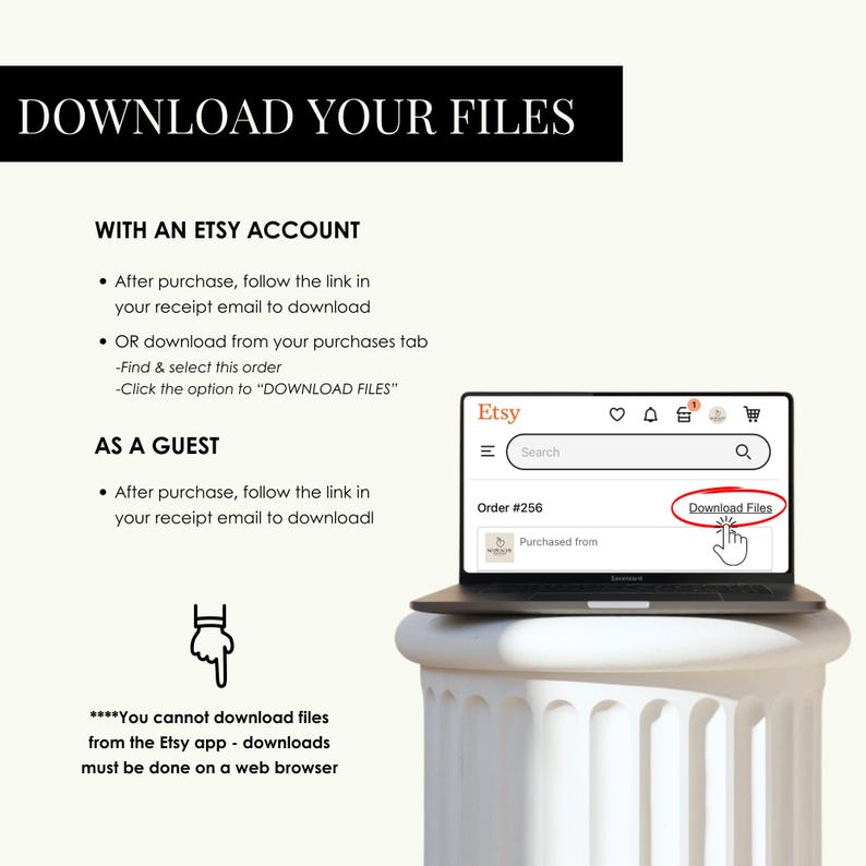 May include: An instructional graphic titled DOWNLOAD YOUR FILES with text explaining how to access digital purchases via an Etsy account or as a guest, featuring a laptop screen showing the Download Files button and a warning about the app.