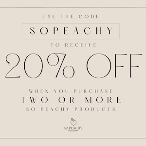 May include: A graphic with the text "USE THE CODE SOPEACHY TO RECEIVE 20% OFF WHEN YOU PURCHASE TWO OR MORE SO PEACHY PRODUCTS". The graphic also includes a logo with a peach and the text "SO PEACHY".