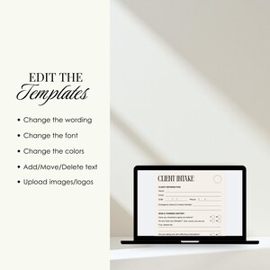May include: A digital client intake form template displayed on a laptop screen. The text reads EDIT THE TEMPLATES, Change the wording, Change the font, Change the colors, Add/Move/Delete text, Upload images/logos, and CLIENT INTAKE.
