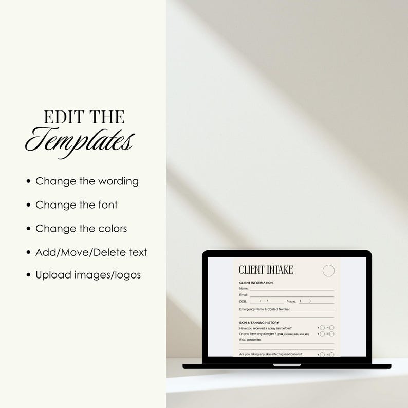 May include: A digital client intake form template displayed on a laptop screen. The text reads EDIT THE TEMPLATES, Change the wording, Change the font, Change the colors, Add/Move/Delete text, Upload images/logos, and CLIENT INTAKE.