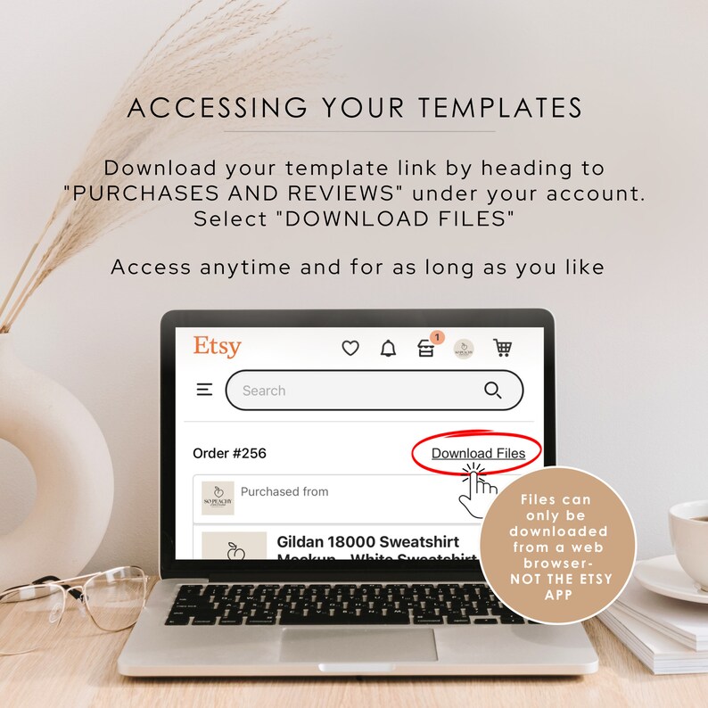 May include: Screenshot of an Etsy website showing how to download purchased digital files. The screen shows a laptop with the Etsy website open. The website shows a button that says "Download Files". Text on the screen says "Files can only be downloaded from a web browser - NOT THE ETSY APP".