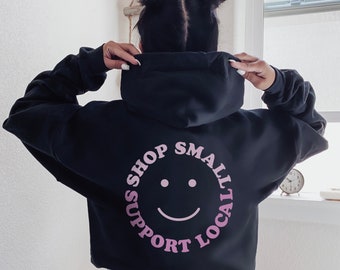 Shop Small Support Local Smiley Face Hoodie Aesthetic Sweatshirt | Saying on Back by Grace + Rosey