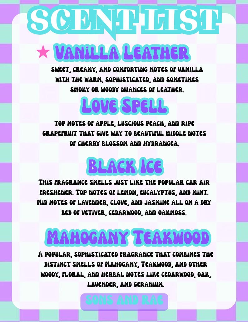 May include: A scent list graphic with a light purple and mint green checkerboard background. The text reads: SCENT LIST, VANILLA LEATHER, LOVE SPELL, BLACK ICE, and MAHOGANY TEAKWOOD, followed by descriptions of each fragrance profile and notes.
