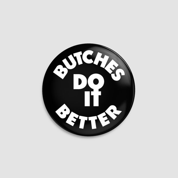 38mm 'Butches Do It Better' Medium Button Pin Badge