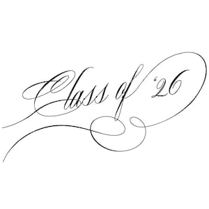 May include: Elegant black script reads "Class of '26" on a white background. The word "Class" is in a flowing cursive font, with the year "'26" in a smaller, slightly lighter font. The design is simple and classic.