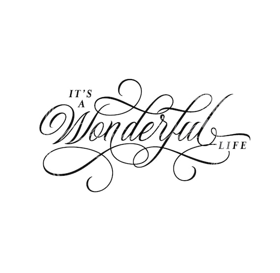 Beautiful It's A Wonderful Life Script Typography SVG Digital File