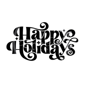 Fun, hand-created Happy Holidays typography SVG digital file download