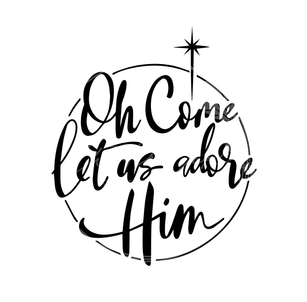 Come Let Us Adore Him in Circle With Star Script Typography SVG Digital
