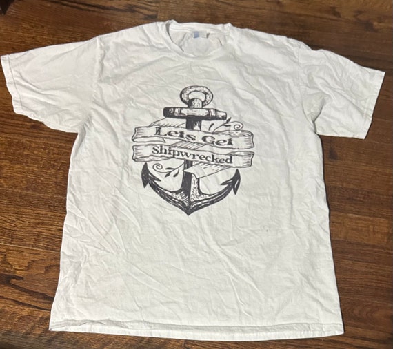 Lets Get Shipwrecked T Shirt ~ Nostalgic ~ Adut T - image 1