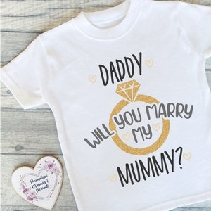 Will You Marry My Daddy Mummy T-shirt Engagement Keepsake Proposal Baby Childrens Tee Engagement Top Marry My Daddy Mummy Dada Mummy Gold