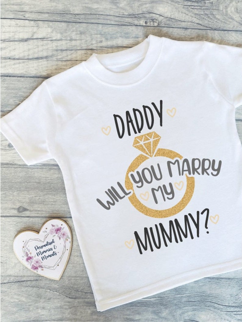 Will You Marry My Daddy Mummy T-shirt Engagement Keepsake Proposal Baby Childrens Tee Engagement Top Marry My Daddy Mummy Dada Mummy Gold