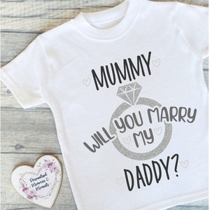 Will You Marry My Daddy Mummy T-shirt Engagement Keepsake Proposal Baby Childrens Tee Engagement Top Marry My Daddy Mummy Dada Mummy Silver