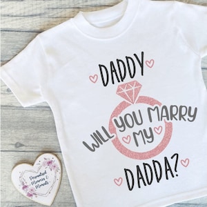 Will You Marry My Daddy Mummy T-shirt Engagement Keepsake Proposal Baby Childrens Tee Engagement Top Marry My Daddy Mummy Dada Mummy Rose gold