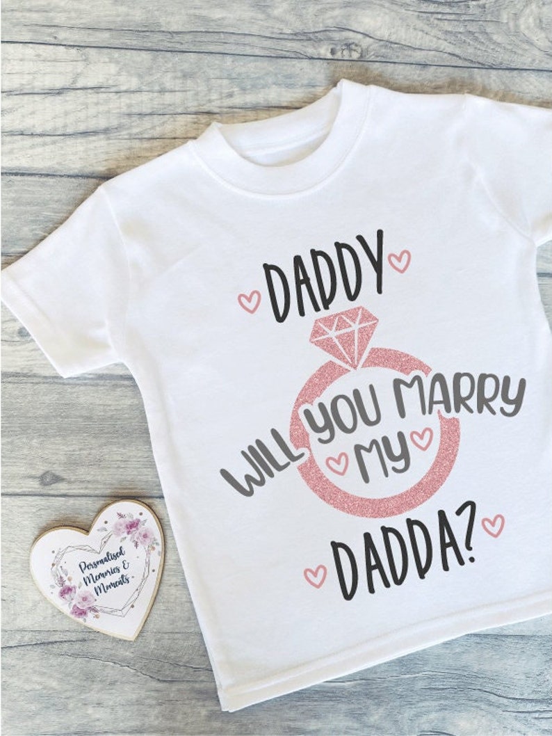 Will You Marry My Daddy Mummy T-shirt Engagement Keepsake Proposal Baby Childrens Tee Engagement Top Marry My Daddy Mummy Dada Mummy Rose gold