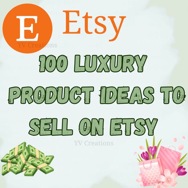 100 Digital Luxury ideas to sell on Etsy | digital products list of 100 Profitable Digital Product | Print On Demand | luxury gift | luxury