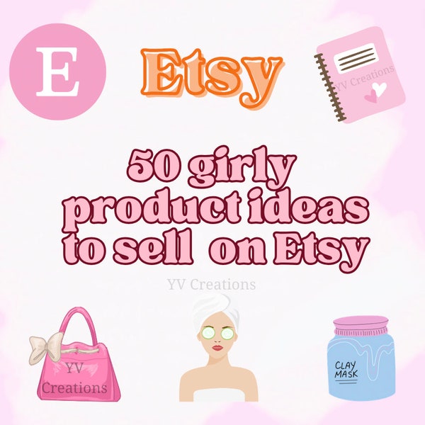 Girly Product ideas 50 digital product ideas to sell on Etsy digital products list of Profitable Digital Product Ideas