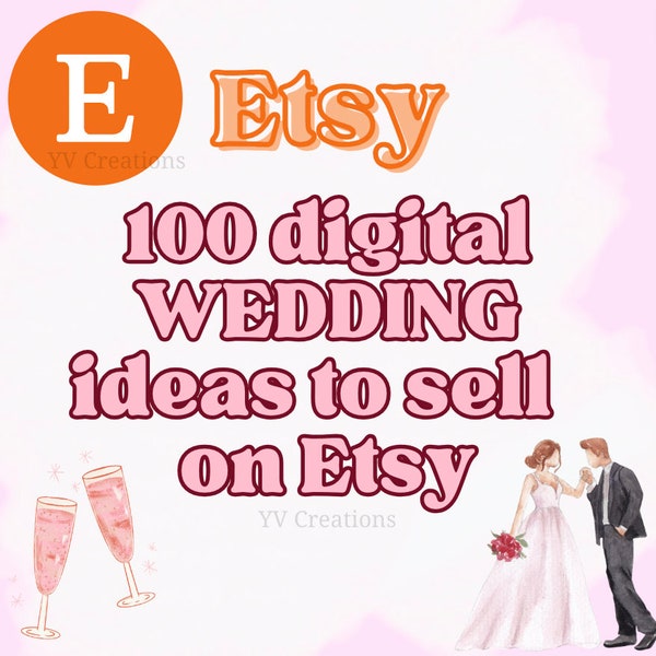 Wedding Etsy Digital Product ideas 100 digital product ideas to sell on Etsy digital products list of 100 Profitable Digital Product Ideas