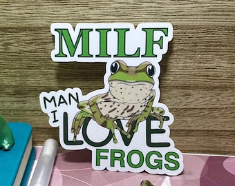 MILF - Man I Love Frogs Sticker