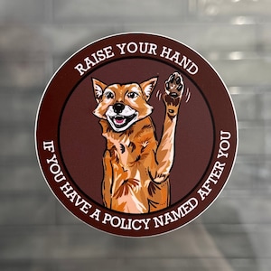 Raise Your Hand Dog Policy Sticker - Waterproof Matte Vinyl
