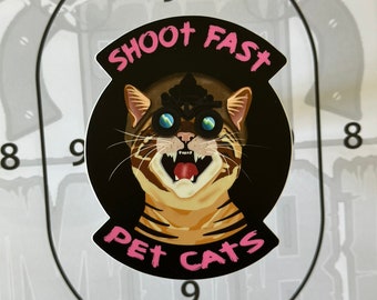 Shoot Fast Pet Cats Sticker
