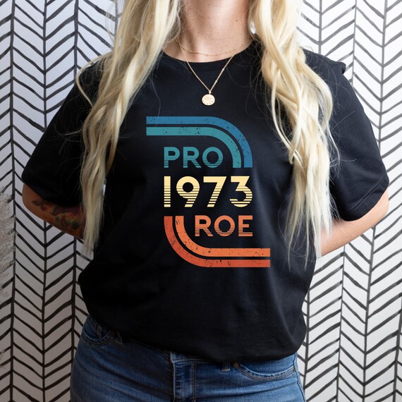 pro roe 1973 t shirt