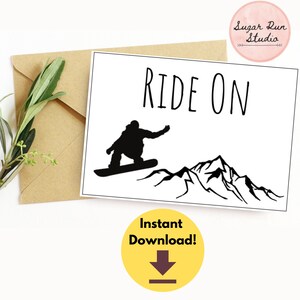 Ride On, Snowboarding Karte, 15x7in Grußkarte, snowboarding printable, INSTANT DOWNLOAD