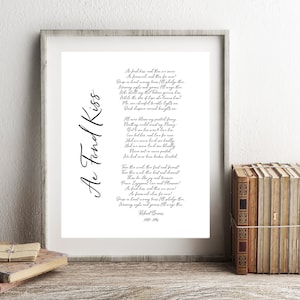 May include: A black and white printable art print featuring a poem titled "Ae Fond Kiss" by Robert Burns. The poem is written in a cursive script and includes the years 1757-1796.
