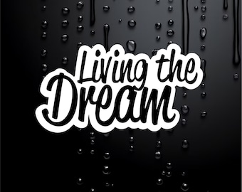 Living The Dream Personalizzato Slogan Auto Finestra Paraurti