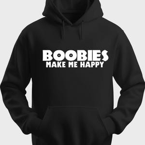 Funny Unisex Hoodie Hooded Sweatshirt Gildan Boobies Make Me Happy H0062